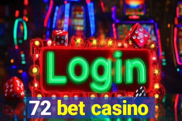 72 bet casino